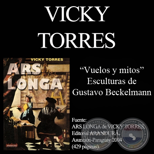 VUELOS Y MITOS. Obra de GUSTAVO BECKELMANN - Texto VICKY TORRES